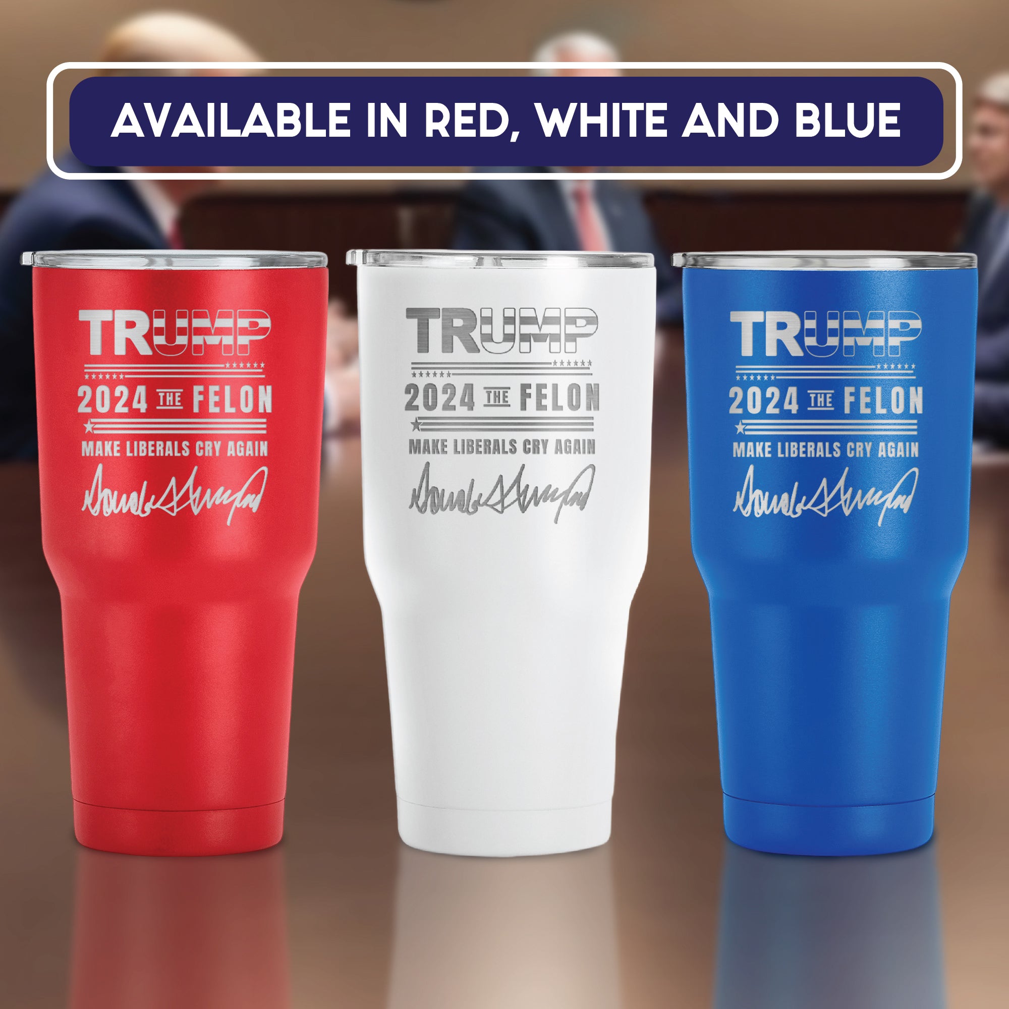 Trump 2024 Make Liberals Cry Again - Laser Engraved 30 oz Tumbler - MAGA - Trump for President - Custom Tumbler - Birthday Christmas Gifts -Travel Tumbler Mug Vacuum Insulated Gift For Him.#AmericaTrump2024,#Personalized Gift,#Felon Trump 2024,#Trump Mug