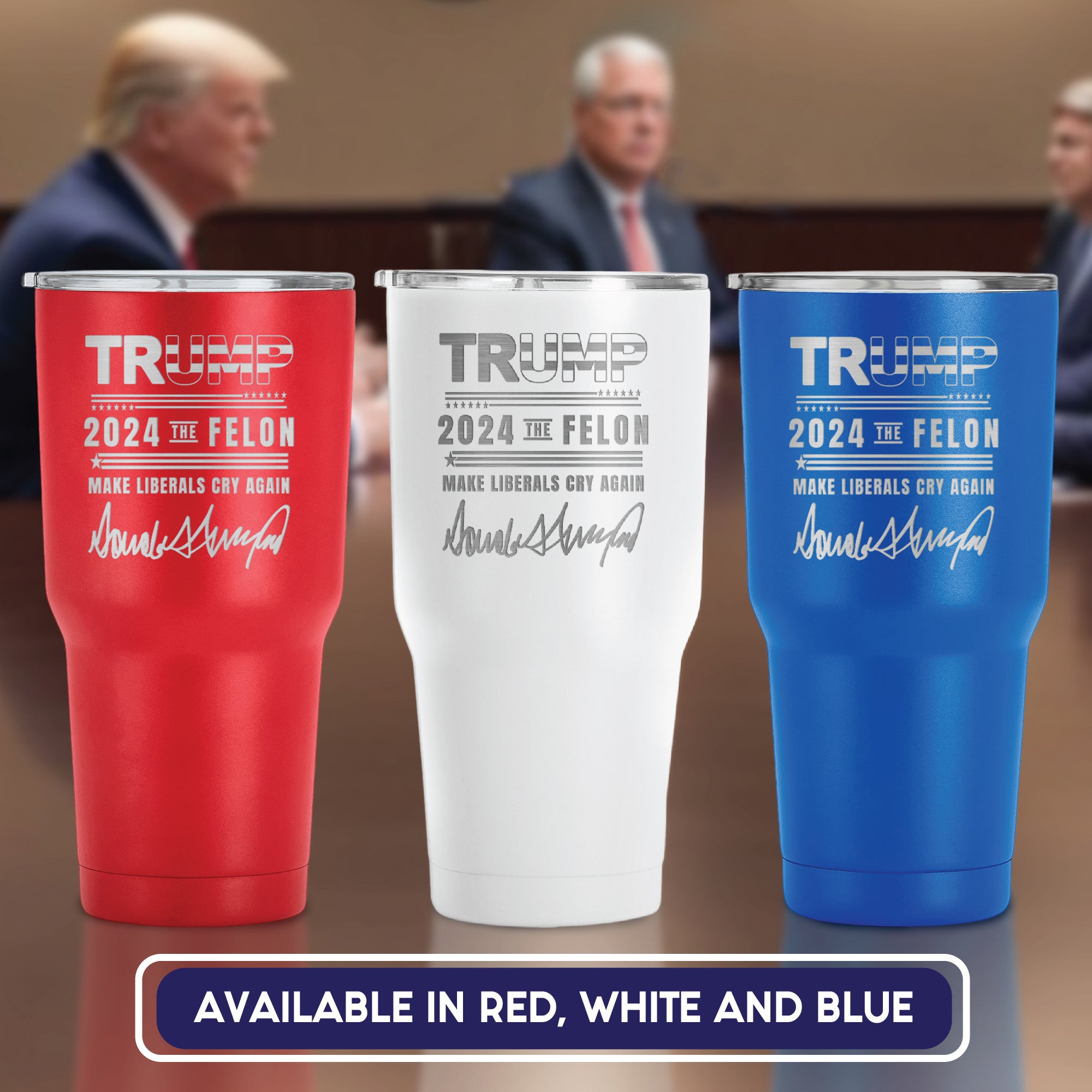 Trump 2024 Make Liberals Cry Again - Laser Engraved 30 oz Tumbler - MAGA - Trump for President - Custom Tumbler - Birthday Christmas Gifts -Travel Tumbler Mug Vacuum Insulated Gift For Him.#AmericaTrump2024,#Personalized Gift,#Felon Trump 2024,#Trump Mug